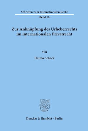 Zur Anknupfung Des Urheberrechts Im Internationalen Privatrecht