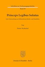 Princeps Legibus Solutus.