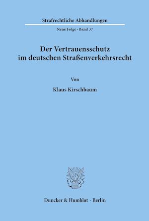 Der Vertrauensschutz im deutschen Straßenverkehrsrecht.