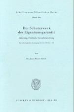 Der Schutzzweck der Eigentumsgarantie.