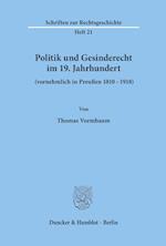 Politik und Gesinderecht im 19. Jahrhundert (vornehmlich in Preußen 1810 - 1918).