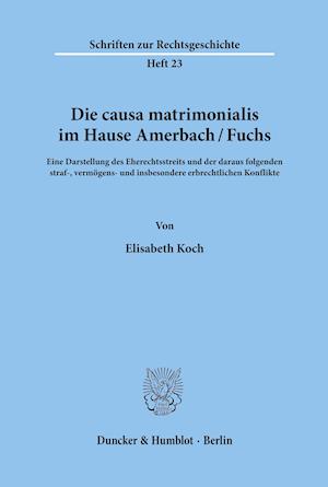 Die causa matrimonialis im Hause Amerbach/Fuchs.