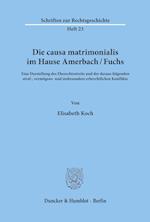 Die causa matrimonialis im Hause Amerbach/Fuchs.