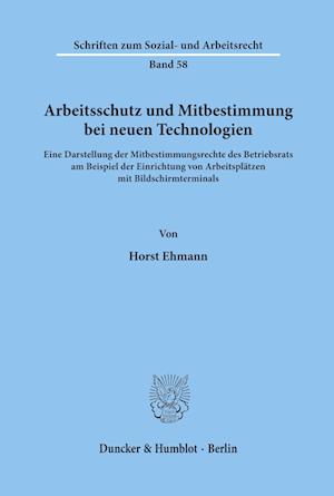 Arbeitsschutz und Mitbestimmung bei neuen Technologien.