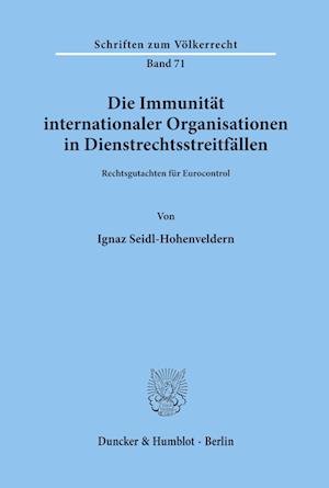 Die Immunität internationaler Organisationen in Dienstrechtsstreitfällen.