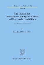 Die Immunität internationaler Organisationen in Dienstrechtsstreitfällen.