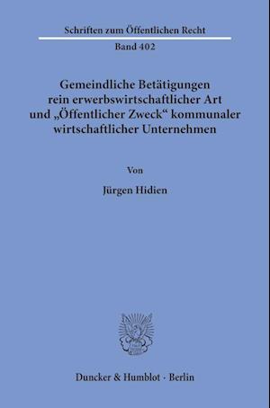 Gemeindliche Betätigungen rein erwerbswirtschaftlicher Art und "Öffentlicher Zweck« kommunaler wirtschaftlicher Unternehmen.