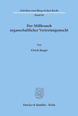 Der Mißbrauch organschaftlicher Vertretungsmacht.