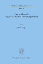 Der Mißbrauch organschaftlicher Vertretungsmacht.