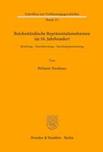 Reichsständische Repräsentationsformen im 16. Jahrhundert.