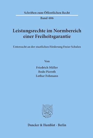 Leistungsrechte im Normbereich einer Freiheitsgarantie, untersucht an der staatlichen Förderung Freier Schulen.