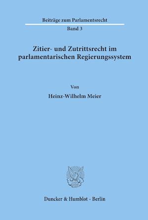 Zitier- und Zutrittsrecht im parlamentarischen Regierungssystem.