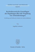 Rechtstheoretische Grundlagen der Regelungen über die Vergütung von Arbeitsleistungen.