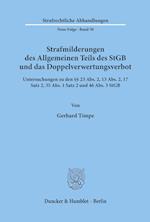 Strafmilderungen des Allgemeinen Teils des StGB und das Doppelverwertungsverbot.