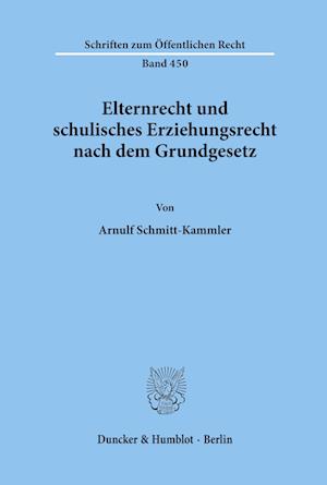 Elternrecht und schulisches Erziehungsrecht nach dem Grundgesetz.