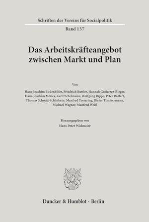 Das Arbeitskräfteangebot zwischen Markt und Plan.