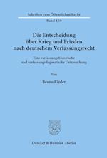 Die Entscheidung über Krieg und Frieden nach deutschem Verfassungsrecht.