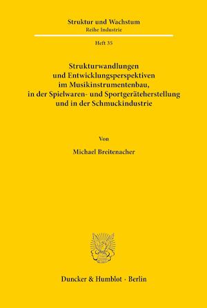 Strukturwandlungen und Entwicklungsperspektiven im Musikinstrumentenbau, in der Spielwaren- und Sportgeräteherstellung und in der Schmuckindustrie.