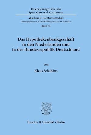 Das Hypothekenbankgeschäft in den Niederlanden und in der Bundesrepublik Deutschland.