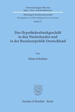 Das Hypothekenbankgeschäft in den Niederlanden und in der Bundesrepublik Deutschland.