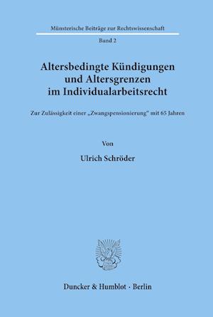 Altersbedingte Kündigungen und Altersgrenzen im Individualarbeitsrecht.