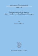 Verfassungsrechtliche Grenzen rückwirkender Anwaltsgebührenerhöhungen.