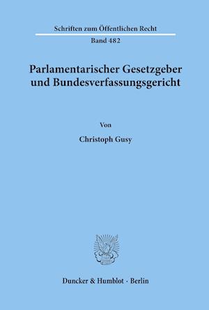 Parlamentarischer Gesetzgeber und Bundesverfassungsgericht.