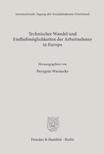 Technischer Wandel und Einflußmöglichkeiten der Arbeitnehmer in Europa.