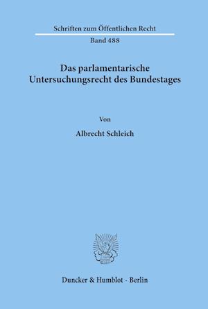 Das parlamentarische Untersuchungsrecht des Bundestages.