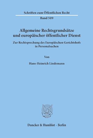 Allgemeine Rechtsgrundsätze und europäischer öffentlicher Dienst.