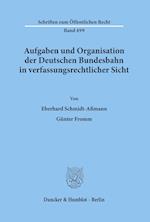 Aufgaben und Organisation der Deutschen Bundesbahn in verfassungsrechtlicher Sicht.
