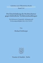 Die Einschränkung des Rechtsschutzes gegen behördliche Verfahrenshandlungen.