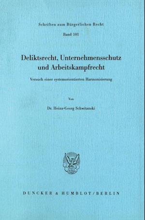 Deliktsrecht, Unternehmensschutz und Arbeitskampfrecht.