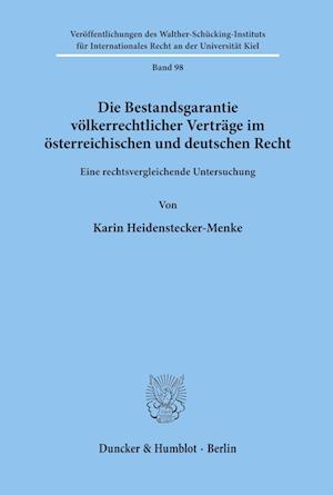 Die Bestandsgarantie völkerrechtlicher Verträge im österreichischen und deutschen Recht.