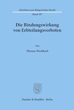 Die Bindungswirkung von Erbteilungsverboten.