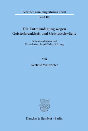 Die Entmündigung wegen Geisteskrankheit und Geistesschwäche.