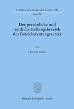 Der persönliche und zeitliche Geltungsbereich des Betriebsrentengesetzes