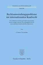 Rechtsanwendungsprobleme im internationalen Kaufrecht.