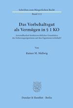 Das Vorbehaltsgut als Vermögen in § 1 KO.