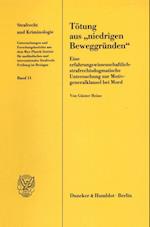 Tötung aus "niedrigen Beweggründen«.