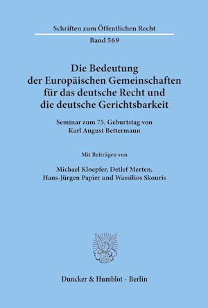 Die Bedeutung der Europäischen Gemeinschaften für das deutsche Recht und die deutsche Gerichtsbarkeit.