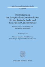 Die Bedeutung der Europäischen Gemeinschaften für das deutsche Recht und die deutsche Gerichtsbarkeit.