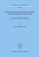 Kriegserklärung und Kriegszustand nach Klassischem Völkerrecht,