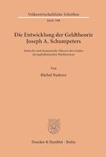 Die Entwicklung der Geldtheorie Joseph A. Schumpeters.