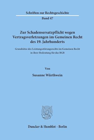 Zur Schadensersatzpflicht wegen Vertragsverletzungen im Gemeinen Recht des 19. Jahrhunderts.