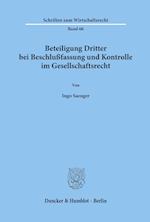 Beteiligung Dritter bei Beschlußfassung und Kontrolle im Gesellschaftsrecht.