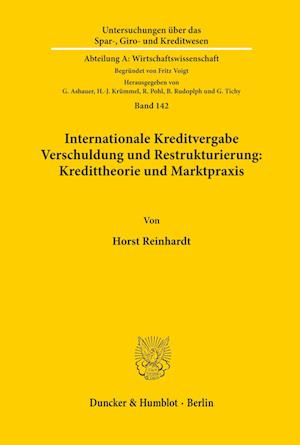 Internationale Kreditvergabe, Verschuldung und Restrukturierung: Kredittheorie und Marktpraxis.