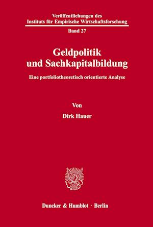 Geldpolitik und Sachkapitalbildung.