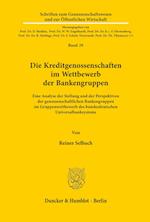 Die Kreditgenossenschaften im Wettbewerb der Bankengruppen.