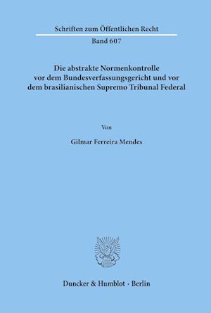 Die abstrakte Normenkontrolle vor dem Bundesverfassungsgericht und vor dem brasilianischen Supremo Tribunal Federal.